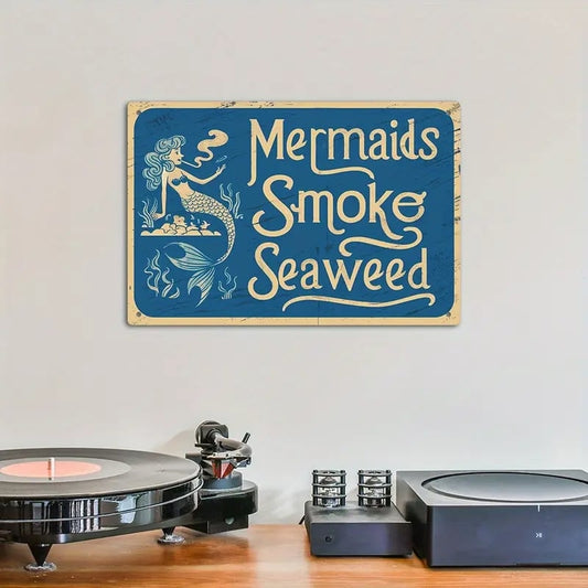 🧜‍♀️ Vintage “Mermaids Smoke Seaweed” Tin Sign | Funny Retro Nautical Wall Art